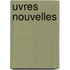 Uvres Nouvelles