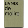 Uvres de Molire door re Moli
