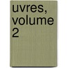 Uvres, Volume 2 door Boufflers