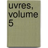 Uvres, Volume 5 by Jean-Jacques Rousseau