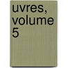 Uvres, Volume 5 door Jean-Jacques Rousseau