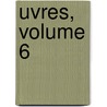 Uvres, Volume 6 by Jean-Jacques Rousseau