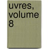 Uvres, Volume 8 door Jean-Jacques Rousseau