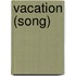 Vacation (Song)