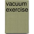 Vacuum Exercise