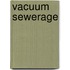 Vacuum Sewerage