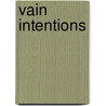 Vain Intentions door C.F. Douglas