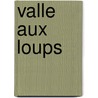 Valle Aux Loups door Henri De Latouche