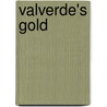 Valverde's Gold door Mark Honigsbaum