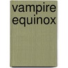 Vampire Equinox door Philip Henry