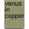 Venus In Copper door Miriam T. Timpledon