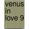 Venus in Love 9 door Yuki Nakaji