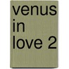 Venus in love 2 door Yuki Nakaji