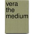 Vera The Medium