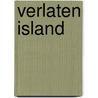 Verlaten Island by Miriam T. Timpledon