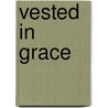 Vested In Grace door Joseph Allen