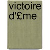 Victoire D'£Me door Georges Duruy
