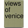 Views Of Venice by Antonio Canaletto
