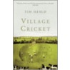 Village Cricket door Tim Heald
