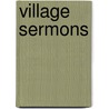 Village Sermons door Bernard Whitman