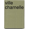 Ville Charnelle door Filippo Tommaso Marinetti