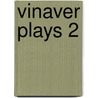 Vinaver Plays 2 door Michel Vinaver