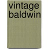 Vintage Baldwin by James Baldwin