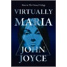 Virtually Maria door John Joyce