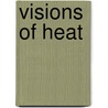 Visions Of Heat door Nalini Singh
