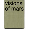 Visions Of Mars door Olivier de Goursac