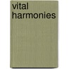 Vital Harmonies by Erwin Fleissner
