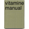 Vitamine Manual door Walter H. Eddy
