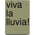 Viva La Lluvia!