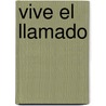 Vive El Llamado by Wanda Lee
