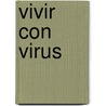 Vivir Con Virus door Marta Dillon