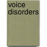 Voice Disorders door Christine Sapienza