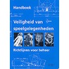 Handboek veiligheid van speelgelegenheden door Onbekend