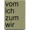 Vom Ich zum Wir door Christian Schule