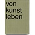 Von Kunst leben