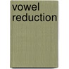 Vowel Reduction door Miriam T. Timpledon