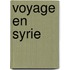 Voyage En Syrie