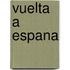 Vuelta A Espana