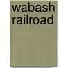 Wabash Railroad door Miriam T. Timpledon