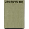 Waffenschmuggel by Eric Ambler