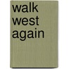Walk West Again door Geoff Mullett