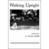 Walking Upright door W. Loran Smith