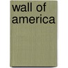 Wall Of America door Thomas M. Disch