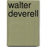 Walter Deverell by Miriam T. Timpledon