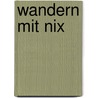 Wandern mit nix door Anita Gramer