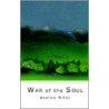 War Of The Soul door Andrew Miller